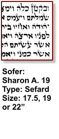 Sofer: Sharon A. 19 Type: Sefard Size: 17.5, 19 or 22”
