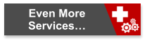 Even More  Services…